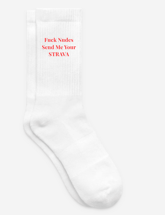 Fuck Nudes, Send Me Your Strava Sokker Unisex – i 37 - 41
